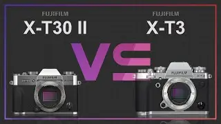 Fujifilm X-T30 II vs Fujifilm X-T3