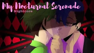 MY NOCTURNAL SERENADE | Nightcore