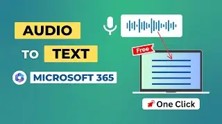 Convert Audio to Text for FREE Using Microsoft 365 - Transcribe Audio Files Online in One Click!