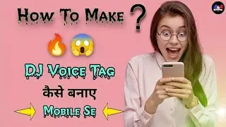 How To Make Dj Voice Tag// Dj Voice Tag Kaise banaye Mobile Se// Ladki Ki Aawaj Me