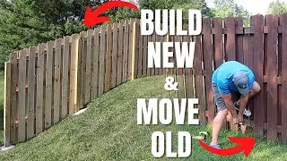 Move Old Sections of Fence & How to Build a New Fence on a Hill | Fence Makeover Pt. 3