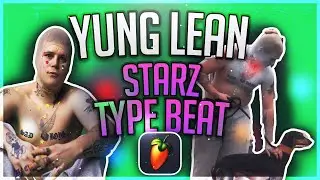HOW TO MAKE A YUNG LEAN / STARZ TYPE BEAT