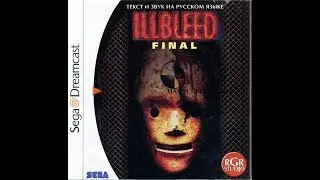 [DC] Illbleed Final [Russian] [RGR Studio] [T-46001N]