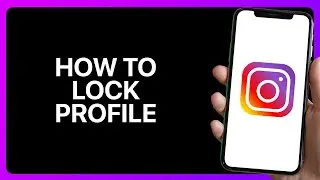 How To Lock Profile On Instagram Tutorial