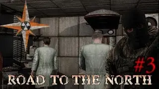 S.T.A.L.K.E.R. Road To The North #3. Винтовка Шутника, Мосинка для Кардана. В поисках инструментов.