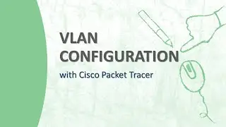 VLAN Configuration on Cisco Packet Tracer || Step-by-step Tutorial