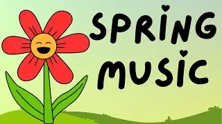 Spring Music for Kids - 1 Hour Playtime Music