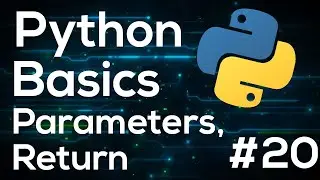 Parameters and Return - Python Programming Basics For Beginners #20