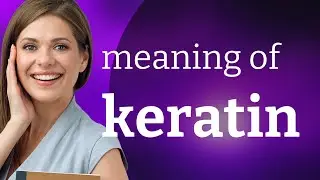 Keratin | what is KERATIN meaning