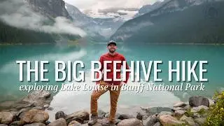 The Big Beehive Hike in Banff Canada | Exploring Lake Louise