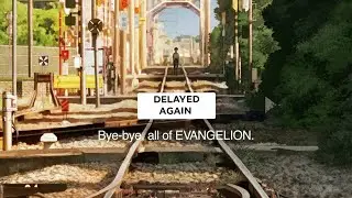 Evangelion 3.0+1.0 Thrice Upon A Time Delayed/Postponed Again.