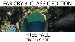 Far Cry 3 Classic Edition - Free Fall Trophy / Achievement Guide