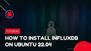 How to install InfluxDB on Ubuntu 22.04 | VPS Tutorial