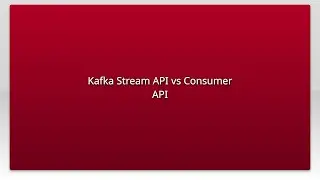 Kafka Stream API vs Consumer API