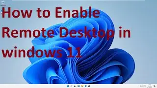 How to Enable Remote Desktop in windows 11