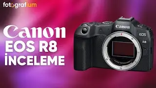 Canon EOS R8 İnceleme | fotografium.com