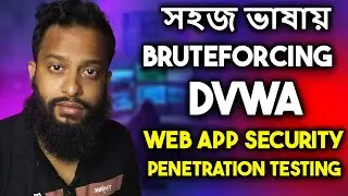 Bruteforce Vulnerability In DVWA Lab - Web App Security Penetration Testing In Bangla!