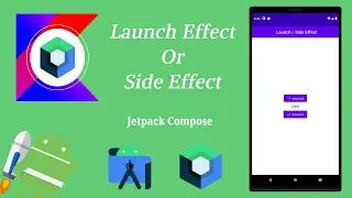 LaunchEffect / SideEffect in Jetpack Compose | Android | Kotlin | Make it Easy