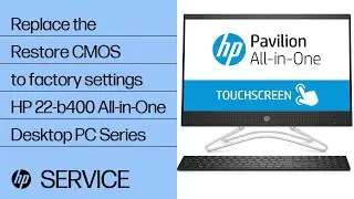 Replace the Restore CMOS to factory settings | HP 22-b400 All-in-One Desktop PC Series | HP