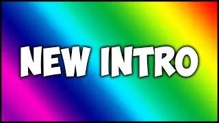 Finally A New Intro!!
