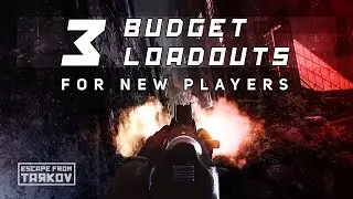 3 BUDGET LOADOUTS For New Players - Escape From Tarkov