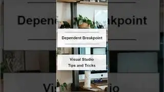Dependent Breakpoint - Visual Studio Tips and Tricks