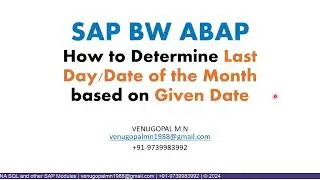 ABAP Logic: How to Determine Last Day/Date of the Month based on Given Date | VENUGOPAL M N