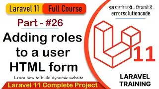 Laravel 11 Full Course | #26 Adding roles to a user HTML form