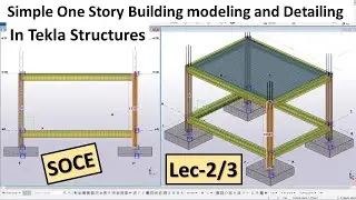 2. Simple One Story Building modeling and Detailing In Tekla Structures 2021