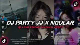 DJ PARTY JJ X NGULAR SOUND VIRAL TIKTOK TERBARU YANG KALIAN CARI !!