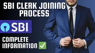 SBI CLERK Complete Joining Process 