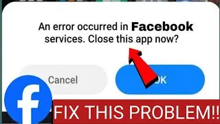 An error occurred in facebook services.close this app now solve | Anerror occurred in meta services