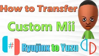 How to Transfer Custom Mii from Ryujinx to Yuzu