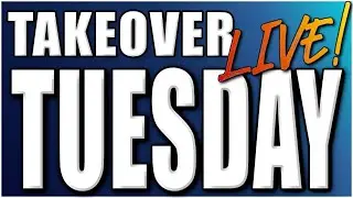 *LIVE*  TAKEOVER TUESDAY! - SIEGE IS UNDERWAY...Takeovers