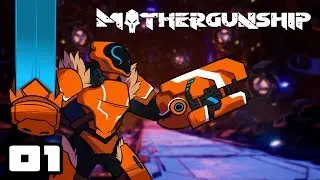 Let's Play Mothergunship [Full Release] - PC Gameplay Part 1 - It's Finally Here!