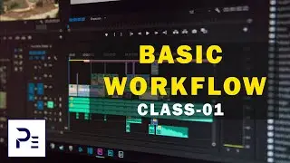 Basic Workflow of Adobe Premiere Pro CC | Premiere Essential