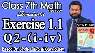 Class 7th Math New Book Domain 1 Exercise 1.1 Question 2 (i-iv)-Arrangement of the Numbers