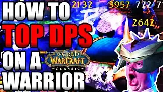 How To Top DPS As a Warrior In Classic WoW!!