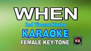 When - Red Vincent Hurley KARAOKE FEMALE KEY