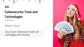 Course quiz: Cybersecurity tools and technologies Quiz Answers