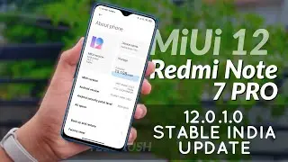 OFFICIAL MIUI 12 INDIA STABLE UPDATE ROLLOUT IN REDMI NOTE 7 PRO | 12.0.1.0 REDMI NOTE 7 PRO