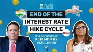 End of the Interest Rate Hike Cycle|Keki Mistry, HDFC Limited, Amisha Vora, PL| Perspectives with PL