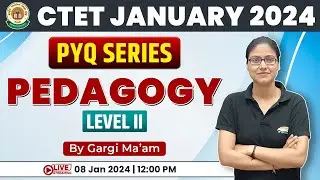 CTET 2024 Jan | Pedagogy Practice Set, CTET Pedagogy PYQ #4, CDP By Gargi Ma'am For CTET Level 1 & 2