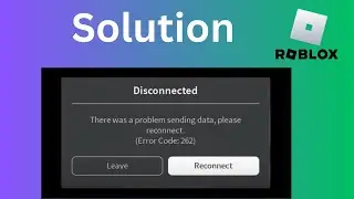 [100% Fixed] Error Code 262 On Roblox | 8 Tips To Solve This Error