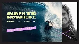 Remote, Shallow and Barreling? Watch Maps to Nowhere Episode 3: "Timing is Everything"