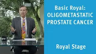 Overview of Oligometastatic Prostate Cancer (Basic Royal) | Prostate Cancer Staging Guide