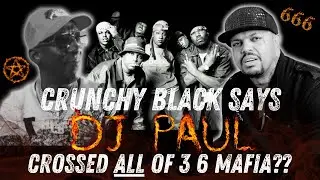 Crunchy Black Says “F*** 3-6 Mafia, Dj Paul Stole Everybody’s Money…” 🤦🏽‍♂️ #rap  #crazy