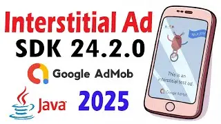 Implementing Interstitial Ad from Google AdMob Android Studio Java 2025