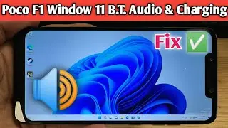 POCO F1 Window 11 Bluetooth Speaker Sound Fix | Poco F1 Window Sound Fix | Poco F1 Blue Screen fix