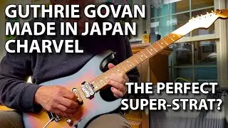 Guthrie Govan San Dimas SD24 Made In Japan MJ Charvel Super-Strat - Sound Samples and Review